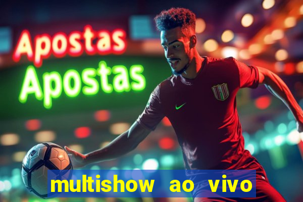 multishow ao vivo gratis online